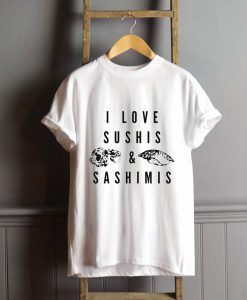 I Love Sushis & Sashimis T-Shirt FP
