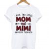 I have two titles Mom and Mimi and I rock them both T Shirt (GPMU)