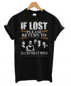 If Lost Please Return To Backstreet Boys T shirt (GPMU)