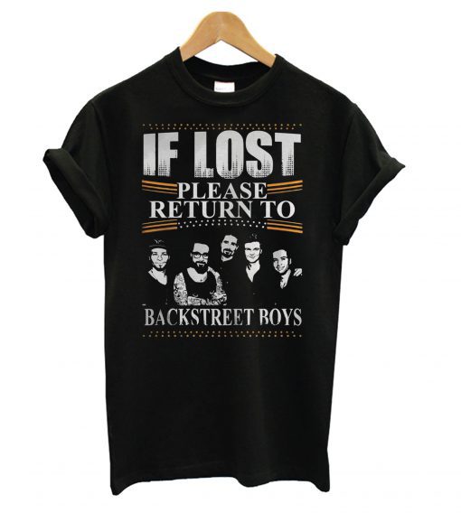 If Lost Please Return To Backstreet Boys T shirt (GPMU)