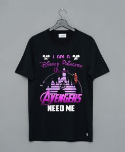 Ironman I Am A Disney Princess Unless Avengers Need Me T-Shirt (GPMU)