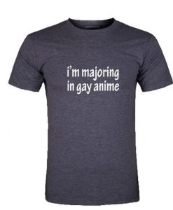 I’m Majoring In Gay Anime T-Shirt (GPMU)