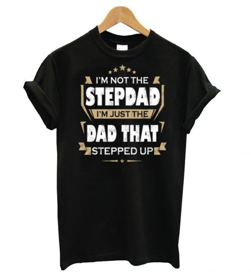 I’m Not The Stepdad T shirt (GPMU)