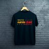 I’m Proud To Be Called Human Scum T-Shirt FP