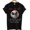 Jack Skellington Halloween Piss Me Off T Shirt (GPMU)