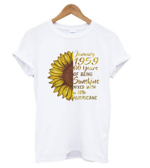 January 1959 60 years of being Sunshine T Shirt (GPMU)