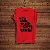 Kirby Smart How Bout Them Fucking Dawgs T-Shirt FP