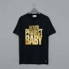 Kodak Black Project Baby T Shirt (GPMU)