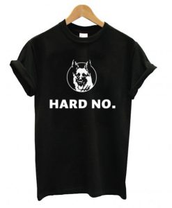 Letterkenny Hard No T shirt (GPMU)
