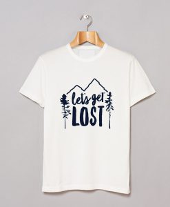 Let’s Get Lost T Shirt (GPMU)