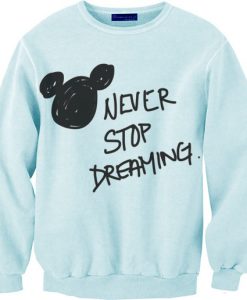 Never Stop Dreaming Disney Sweatshirt (GPMU)