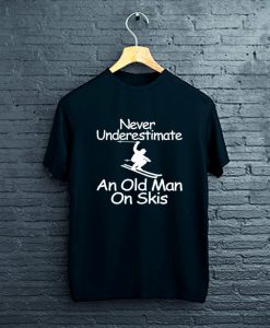 Never Underestimate An Old Man On Skis T-Shirt FP