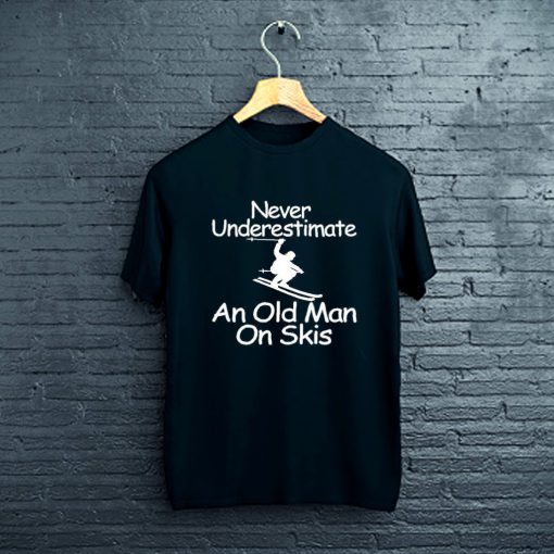 Never Underestimate An Old Man On Skis T-Shirt FP