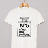 No 5 C’est Ma Potion Quote T Shirt (GPMU)