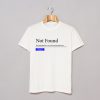 Not Found Requested URL Funny T Shirt (GPMU)