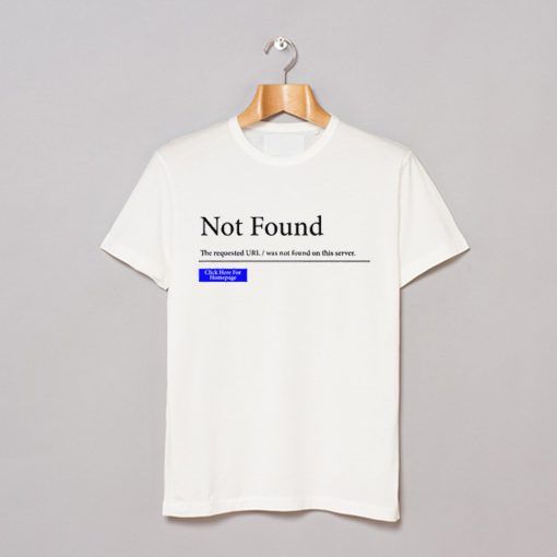 Not Found Requested URL Funny T Shirt (GPMU)