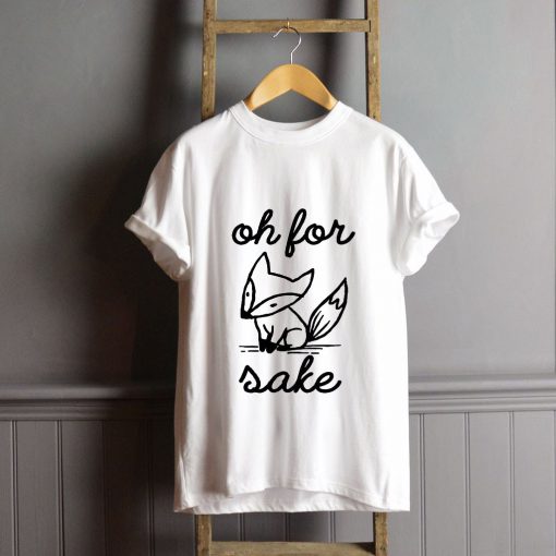 Oh For Fox Sake T-Shirt FP