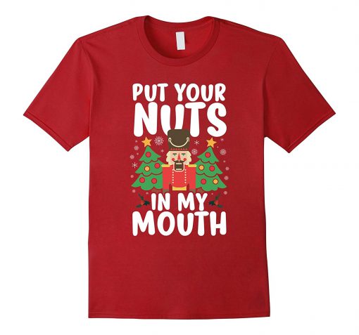Put Your Nuts In My Mouth T Shirt (GPMU)