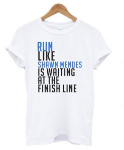 Run Like Shawn Mendes Merch T Shirt (GPMU)