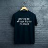 Say no to drugs pizza T-Shirt FP