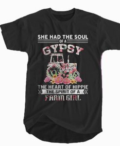 She had the soul of a Gypsy heart Hippie spirit Farm girl T-Shirt (GPMU)