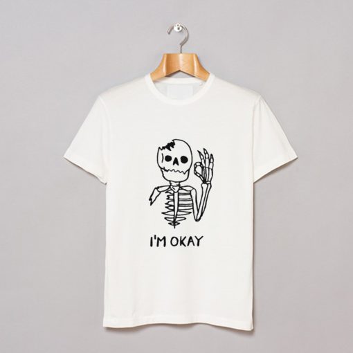 Skull I’m okay T Shirt (GPMU)