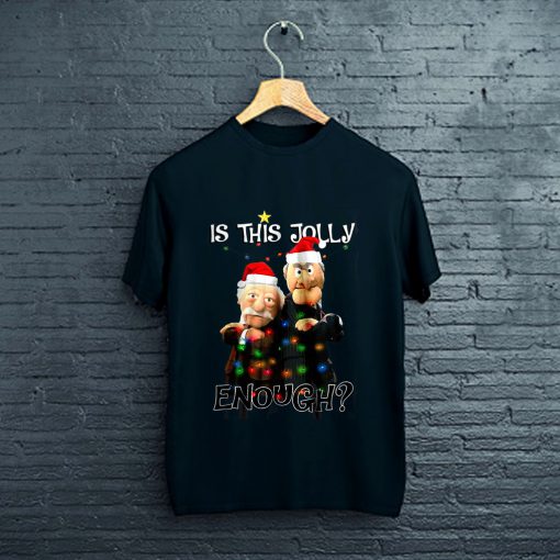 Statler And Waldorf Is This Jolly Enough T-Shirt FP