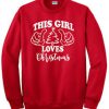This Girl Loves Christmas Sweatshirt (GPMU)