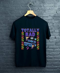 Totally Rad 1980s 80s Retro Party T-Shirt FP