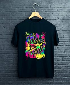 Totally Rad 80 s T-Shirt FP