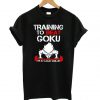 Training In Saiyan Gym To Beat Goku T Shirt (GPMU)