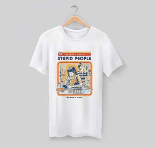 A Cure for Stupid People T-Shirt (GPMU)