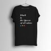 Black is The Queen Of All Colors T-Shirt (GPMU)
