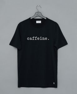 Caffeine T-Shirt (GPMU)