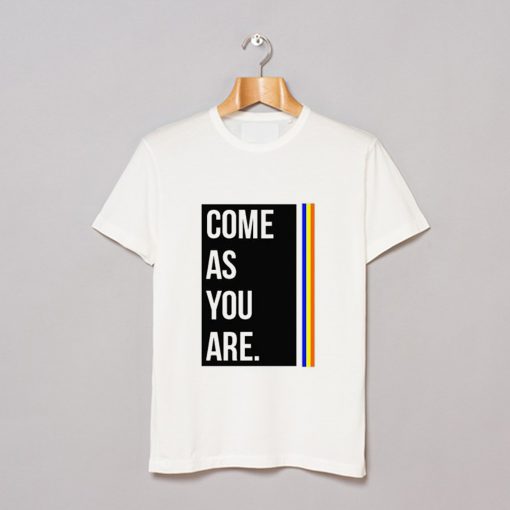 Come As You Are T-Shirt (GPMU)