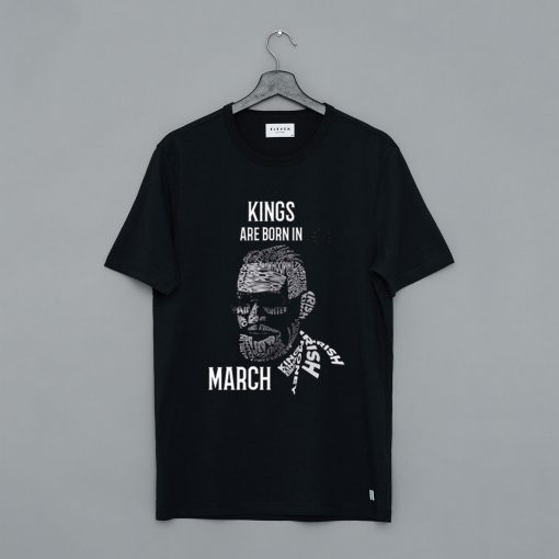 Connor McGregor ‘Kings Are Born In March T-Shirt (GPMU)