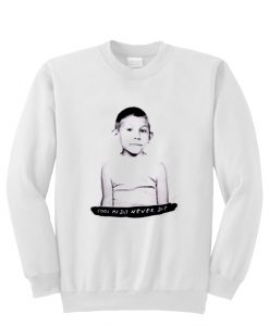 Cool Kids Never Die Sweatshirt (GPMU)