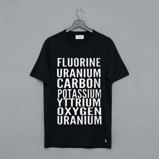 Fluorine Uranium Carbon Potassium T-Shirt (GPMU)