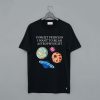 Forget Princess I Want To Be An Astrophysicist T-Shirt (GPMU)