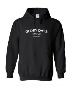 Glory Days Little Mix Tour 2017 Hoodie (GPMU)