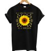 In a world full of roses be a sunflower T Shirt (GPMU)