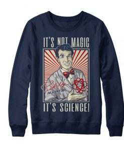 It’s Not Magic It’s Science Sweatshirt (GPMU)