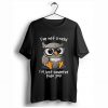 I’m Not a Nerd I’m Just Smarter Than You T Shirt (GPMU)