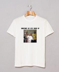 Lil Peep Sometimes Life Gets Fucked Up T-Shirt (GPMU)