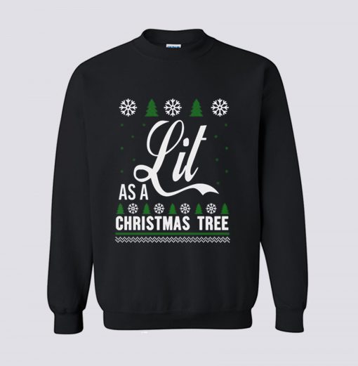 Lit As a Christmas Tree Sweatshirt (GPMU)