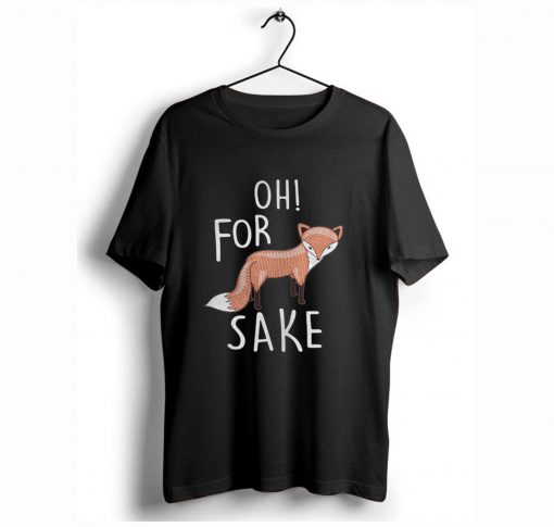 Oh for fox sake T-Shirt (GPMU)