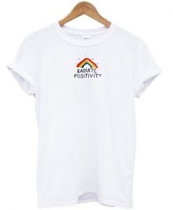 Radiate Positivity T Shirt (GPMU)