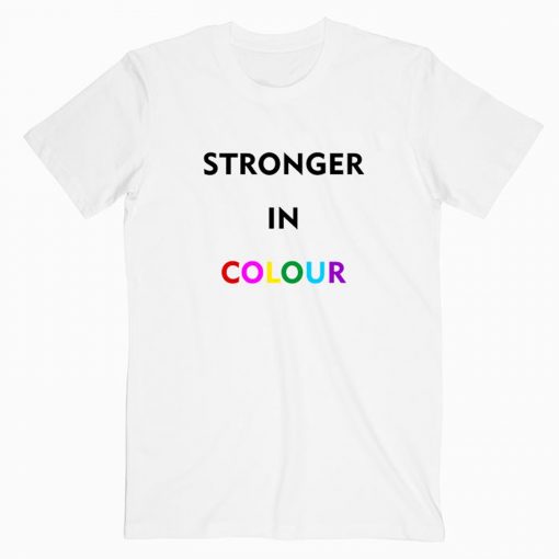 Stronger in Colour T-Shirt (GPMU)