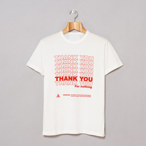 Thank You For Nothing T-Shirt (GPMU)