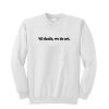 Till Death We Do Art Sweatshirt (GPMU)